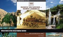 Big Deals  100 Best Ranch Vacations in North America: The Top Guest And Resort Ranches With
