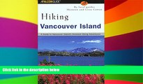 Must Have  Hiking Vancouver Island: A Guide to Vancouver Island s Greatest Hiking Adventures