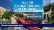 Big Deals  Top 50 Canoe Routes of Ontario  Full Ebooks Best Seller