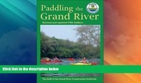 Big Deals  Paddling the Grand River: A Trip-Planning Guide to Ontario s Historic Grand River  Full