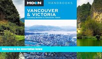 Deals in Books  Moon Vancouver   Victoria: Including Whistler   Vancouver Island (Moon Handbooks)