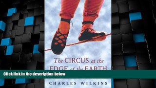 Big Deals  Circus at the Edge of the Earth  Full Read Best Seller