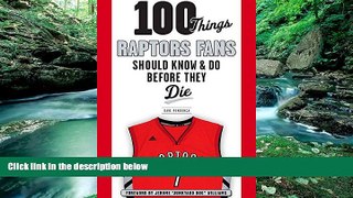 Deals in Books  100 Things Raptors Fans Should Know   Do Before They Die (100 Things...Fans Should