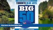 Deals in Books  The Big 50: Toronto Blue Jays: The Men and Moments that Made the Toronto Blue