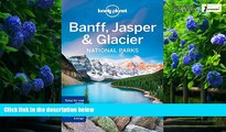 Big Deals  Lonely Planet Banff, Jasper and Glacier National Parks (Travel Guide)  Best Seller