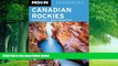 Big Deals  Moon Canadian Rockies: Including Banff   Jasper National Parks (Moon Handbooks)  Full