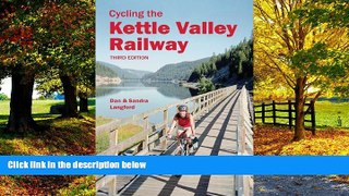 Books to Read  Cycling the Kettle Valley Railway: Third Edition  Full Ebooks Best Seller