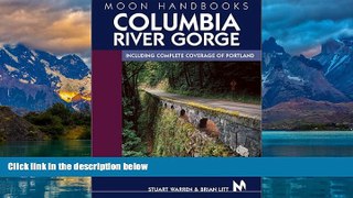 Books to Read  Moon Handbooks Columbia River Gorge: Including Complete Coverage of Portland  Full