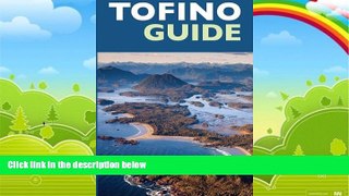 Big Deals  Tofino Guide  Full Ebooks Most Wanted