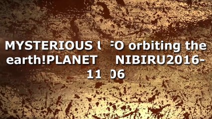 MYSTERIOUS UFO orbiting the earth! PLANET X ?ISS-2016-11-06