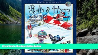READ NOW  Let s Visit Vancouver!: Adventures of Bella   Harry  Premium Ebooks Online Ebooks