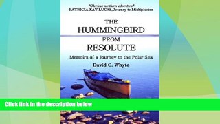 Big Deals  THE HUMMINGBIRD FROM RESOLUTE: Memoirs of a Journey to the Polar Sea  Best Seller Books