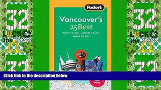 Big Deals  Fodor s Vancouver s 25 Best, 1st Edition (Full-color Travel Guide)  Best Seller Books