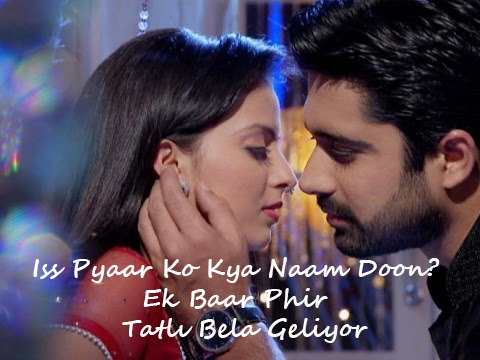 Tatlı Bela - Iss Pyaar Ko Kya Naam Doon Ek Baar Phir | DİZİ