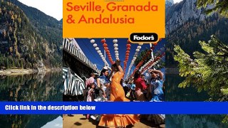 Full Online [PDF]  Fodor s Seville, Granada   Andalusia, 1st Edition (Travel Guide)  Premium