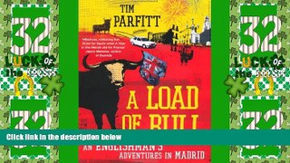 Big Deals  A Load of Bull: An Englishman s Adventures in Madrid  Best Seller Books Best Seller