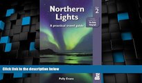 Big Deals  Northern Lights: A Practical Travel Guide (Bradt Travel Guide)  Full Read Most Wanted