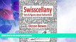 Big Deals  Swisscellany: facts   figures about Switzerland  Best Seller Books Most Wanted
