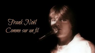 Frank Noël - Comme sur un fil