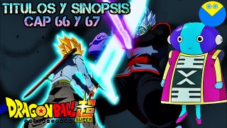 Dragon Ball Super | Titulos Y Sinopsis Capítulos 66 y 67