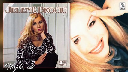 Jelena Broćić - Hajde, idi (HQ Audio) 1996.