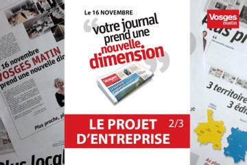 Vosges Matin prend une nouvelle dimension : un projet d’entreprise (2/3)