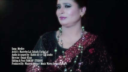 NASEEBO LAL MEDLEY FULL SONG WITH ZOHAIB ALI AND FARAH LAL