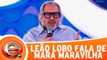 Leão Lobo esclarece polêmicas junto a Mara Maravilha