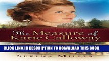 Best Seller The Measure of Katie Calloway: A Novel Free Read