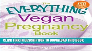 Ebook The Everything Vegan Pregnancy Book: All you need to know for a healthy pregnancy that fits