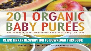 Ebook 201 Organic Baby Purees: The Freshest, Most Wholesome Food Your Baby Can Eat! Free Read