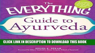 Best Seller The Everything Guide to Ayurveda: Improve your health, develop your inner energy, and