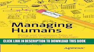 Best Seller Managing Humans: Biting and Humorous Tales of a Software Engineering Manager Free Read