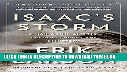 Ebook Isaac s Storm: A Man, a Time, and the Deadliest Hurricane in History Free Download