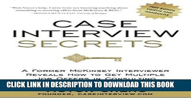 [PDF] Case Interview Secrets: A Former McKinsey Interviewer Reveals How to Get Multiple Job Offers