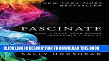 Ebook Fascinate, Revised and Updated: How to Make Your Brand Impossible to Resist Free Read