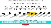 Best Seller Customer Centricity: Focus on the Right Customers for Strategic Advantage (Wharton