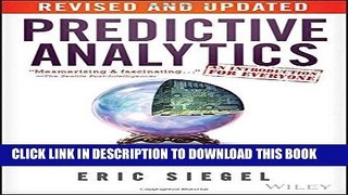 Best Seller Predictive Analytics: The Power to Predict Who Will Click, Buy, Lie, or Die Free