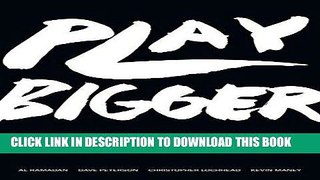 Best Seller Play Bigger: How Pirates, Dreamers, and Innovators Create and Dominate Markets Free Read