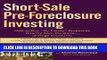 Ebook Short-Sale Pre-Foreclosure Investing: How to Buy 