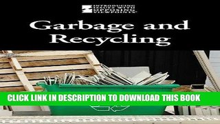 Best Seller Garbage And Recycling (Introducing Issues with Opposing Viewpoints) Free Read