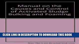Best Seller Manual on the Causes and Control of Activated Sludge Bulking and Foaming, Second