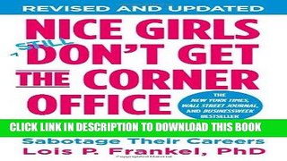 [PDF] Nice Girls Don t Get the Corner Office: Unconscious Mistakes Women Make That Sabotage Their