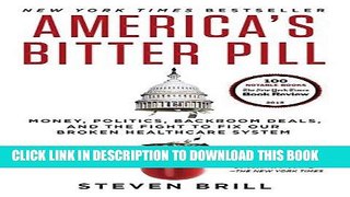 Best Seller America s Bitter Pill: Money, Politics, Backroom Deals, and the Fight to Fix Our