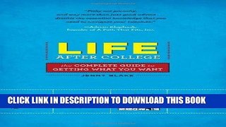 Best Seller Life After College: The Complete Guide to Getting What You Want Free Read