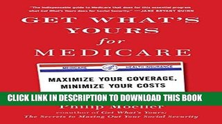 Ebook Get What s Yours for Medicare: Maximize Your Coverage, Minimize Your Costs (The Get What s