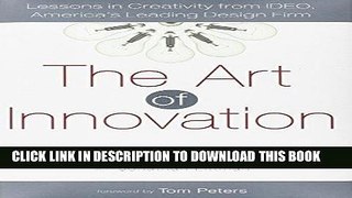 Ebook The Art of Innovation: Lessons in Creativity from IDEO, America s Leading Design Firm Free