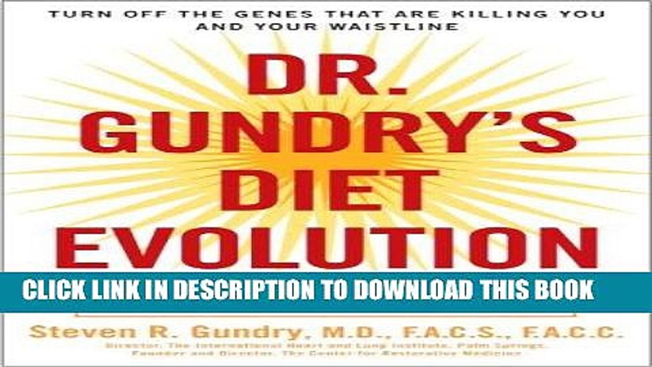 [PDF] Dr. Gundry s Diet Evolution: Turn Off the Genes That Are Killing You and Your Waistline