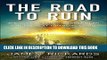 Best Seller The Road to Ruin: The Global Elites  Secret Plan for the Next Financial Crisis Free