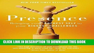 Ebook Presence: Bringing Your Boldest Self to Your Biggest Challenges Free Read